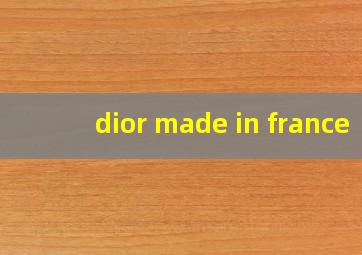 dior made in france